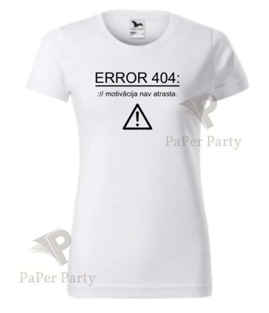 T-krekls - error 404: motivācija nav atrasta